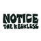 Noticethereckless